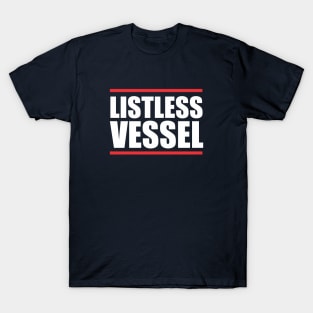 Listless Vessel T-Shirt